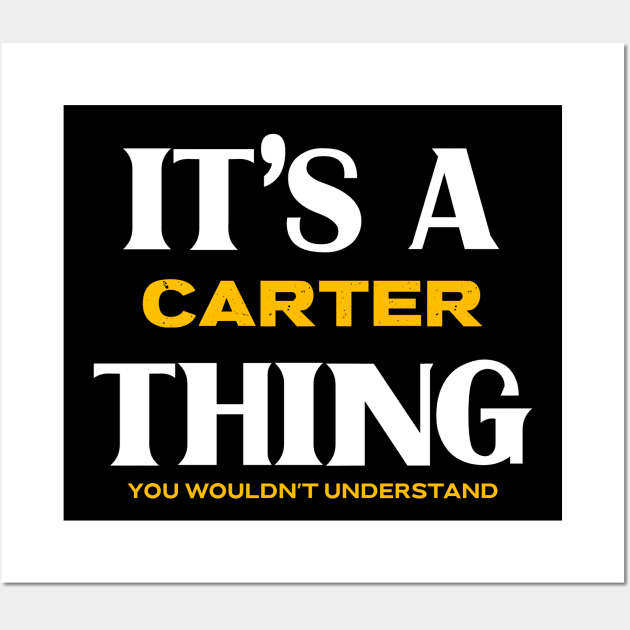 It's a Carter Thing You Wouldn't Understand Wall Art by Insert Name Here